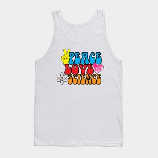 Peace Love Science! Tank Top